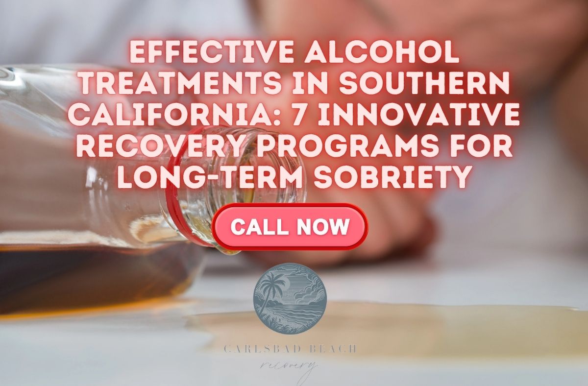 Alcohol Treatments in Southern California